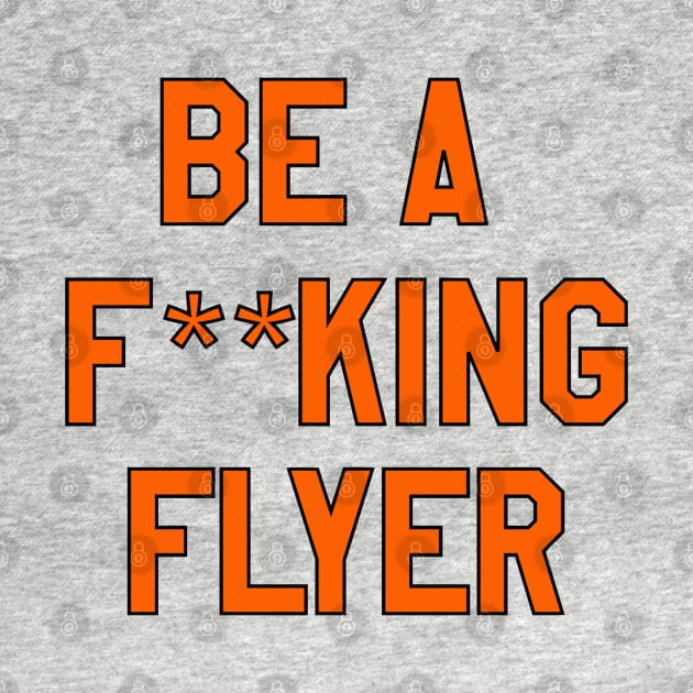 be a f**king flyer by cartershart